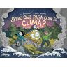 ¿Pero qué pasa con el clima?