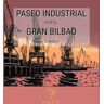 Paseo industrial por el gran Bilbao