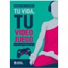 Tu vida, tu videojuego