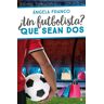 ¿Un futbolista? Que sean dos