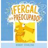 ¡Fergal está preocupado!