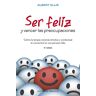 Ser feliz y vencer las preocupaciones