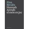 Hannah Arendt: el món en joc