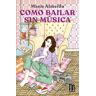 Como bailar sin música