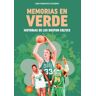 Memorias en verde. Historias de los Boston Celtics