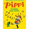 La Pippi celebra una festa