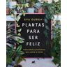 Plantas para ser feliz