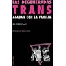 Las degeneradas trans acaban con la familia