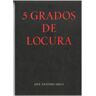 5 grados de locura