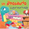 Un dinosaurio en el supermercado