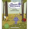 La hormiga Gertrudis 2. Gertrudis juega en el jardín