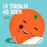 La taronja no dorm