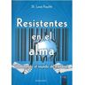 Resistentes en el alma