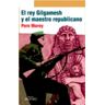 El rey Gilgamesh y el maestro republicano