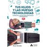 Tus hijos y las nuevas tecnologias