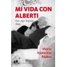 Mi vida con Alberti