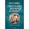 Cuentos para entender el mundo (edición ilustrada con contenido extra)