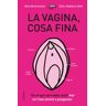 La vagina, cosa fina