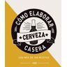 Cómo elaborar cerveza casera