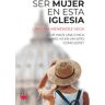 Ser mujer en esta Iglesia