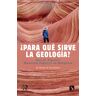 ¿Para qué sirve la geología?