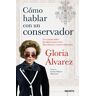 Cómo hablar con un conservador