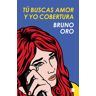 Tú buscas amor y yo cobertura