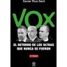 Vox, el retorno de los ultras que nunca se fueron