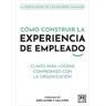 Cómo construir la Experiencia de empleado