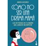 Cómo no ser una drama mamá