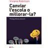 Canviar l'escola o millorar-la?