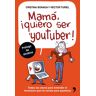 Mamá, quiero ser youtuber