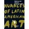 Matices Del Arte En América Latina / Nuances Of Latin American Art