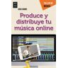 Produce y distribuye tu música online