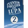 Cuentos para leer con lupa 2. El caso del perro delincuente y otros misterios