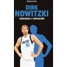 Dirk Nowitzki. Constancia y superación