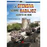 La ofensiva sobre Badajoz. Agosto de 1936