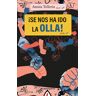 ¡Se nos ha ido la olla!