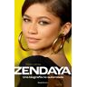 Zendaya. Biografía no autorizada