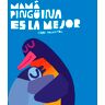 Mamá Pingüina es la mejor