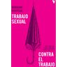 Trabajo sexual contra el trabajo