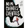 No me cuentes cuentos