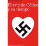 El arte de Céline y su tiempo