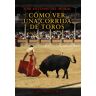 Cómo ver una corrida de toros