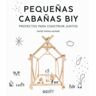 Pequeñas cabañas BIY