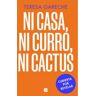 Ni casa, ni curro, ni cactus