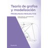 Teoría de grafos y modelización. Problemas resueltos