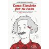 COMO EINSTEIN POR SU CASA