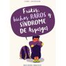 Frikis, bichos raros y síndrome de Asperger