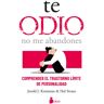 Te odio - no me abandones